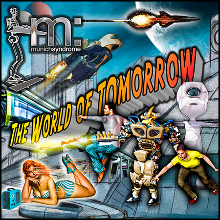 The World of Tomorrow - Munich Syndrome's 7th album